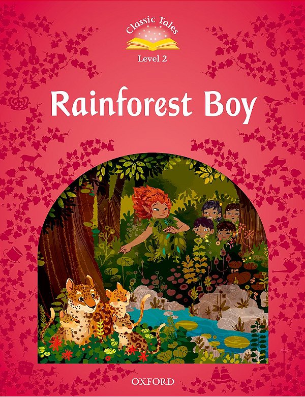 Rainforest Boy - Classic Tales - Level 2 - Second Edition