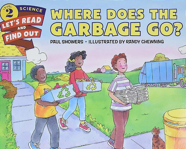Where Does The Garbage Go? - Let'S-Read-and-find-out Science - Level 2..-