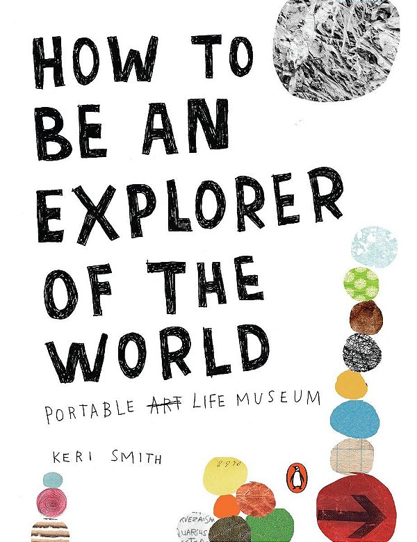 How To Be An Explorer Of The World - Portable Life Museum-..