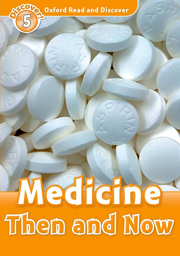 Medicine Then And Now - Oxford Read And Discover - Level 5