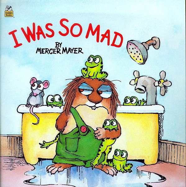 I Was So Mad - Little Critter-..