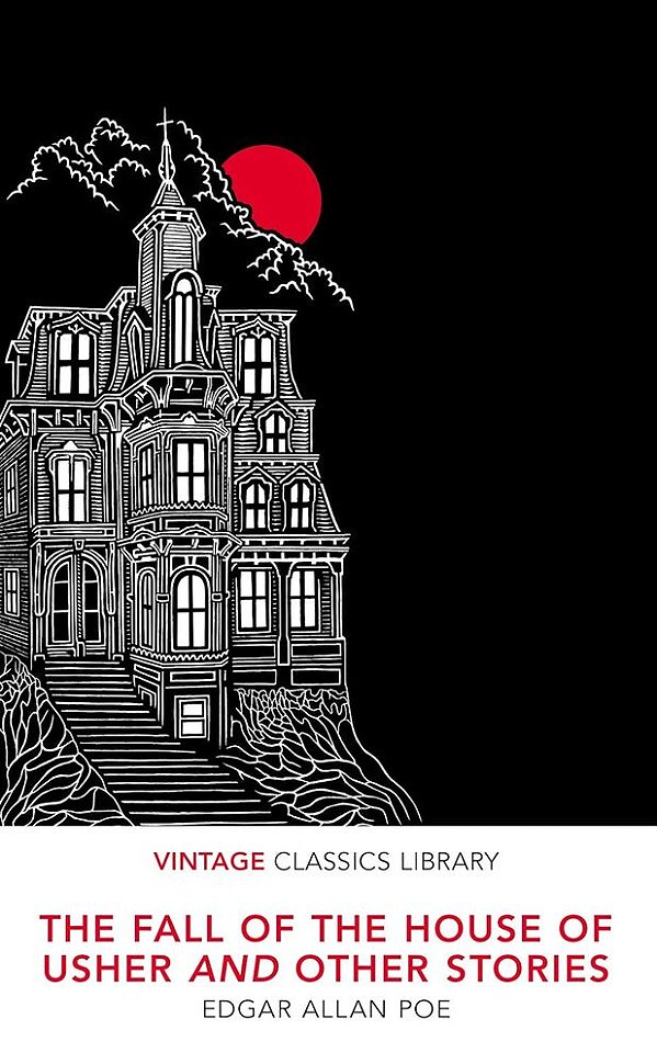 The Fall Of The House Of Usher And Other Stories - Vintage Classics Library