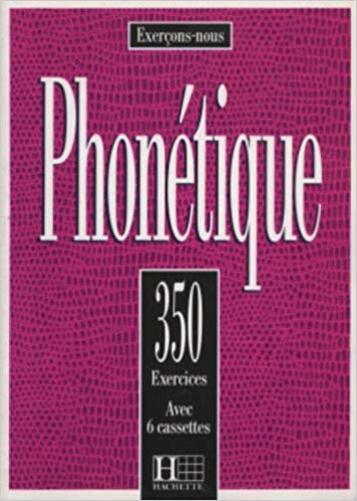 Phonétique - 350 Exercices - Livre De L'Élève-..