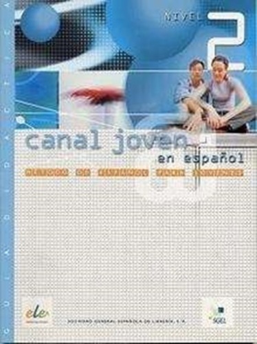 Canal Joven @ En Español 2 - Guía Didáctica-..