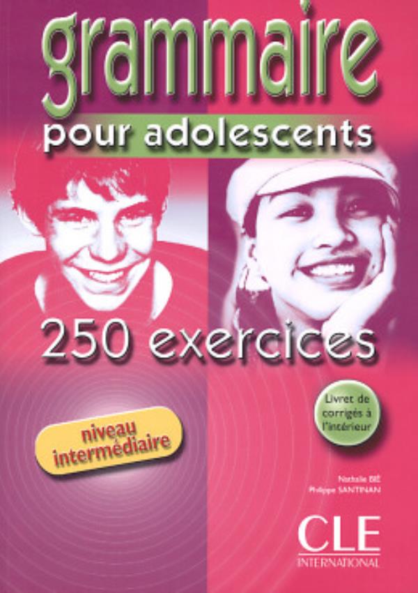 Grammaire Pour Adolescents - 250 Exercices - Livre Avec Corrigés - Niveau Intermédiaire-..