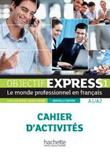 Objectif Express 1 - Cahier D'Activités - Nouvele Édition-..