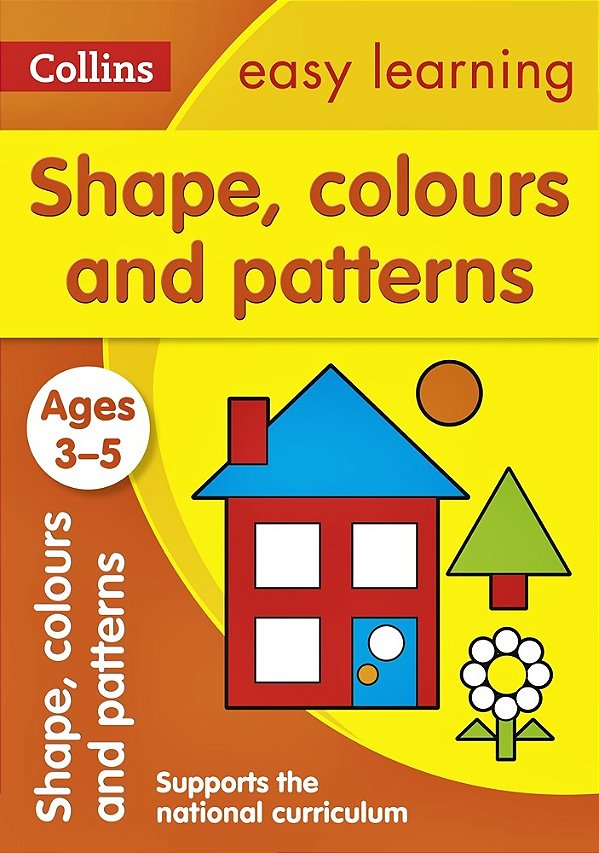 Collins Easy Learning - Shapes, Colours And Patterns - Ages 3-5 - New Edition-..