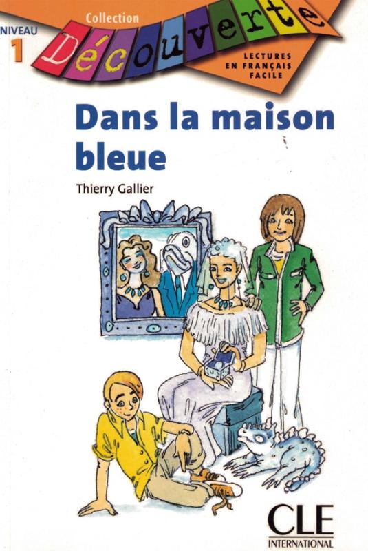 Dans La Maison Bleue - Collection Découverte - Niveau 1-..