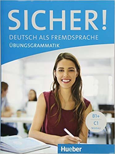 Sicher Uebungsgrammatik B1+-C1-..