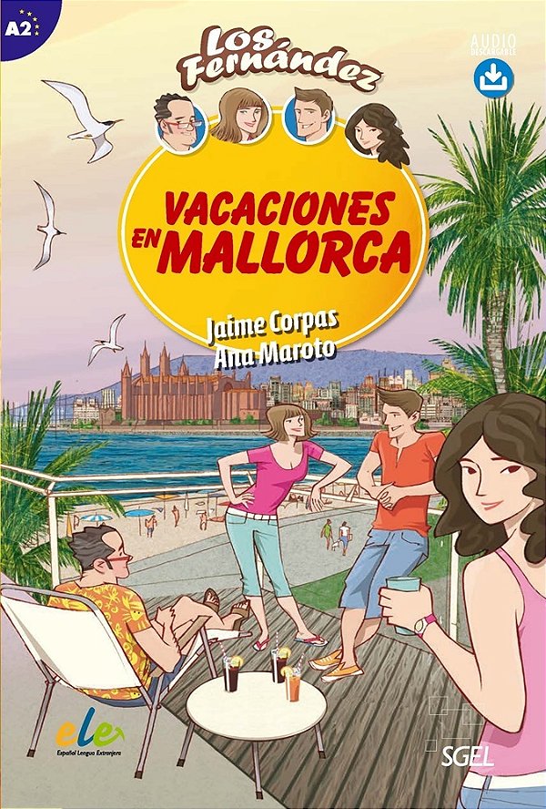 Los Fernández - Vacaciones En Mallorca - Nivel A2 - Libro Con Audio Descarble-..