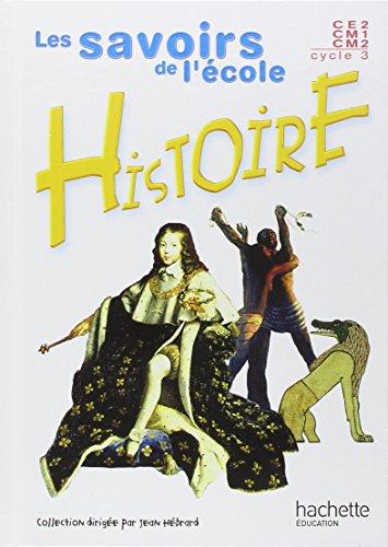 Histoire, Cycle 3, CE2-CM1-CM2 - Livre De L'Élève-..