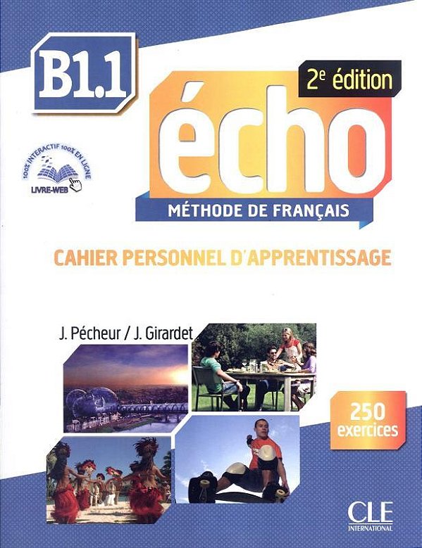 Écho B1.1 - Cahier Personnel D'Apprentissage Avec 250 Exercices Et CD Audio - 2E Édition-..