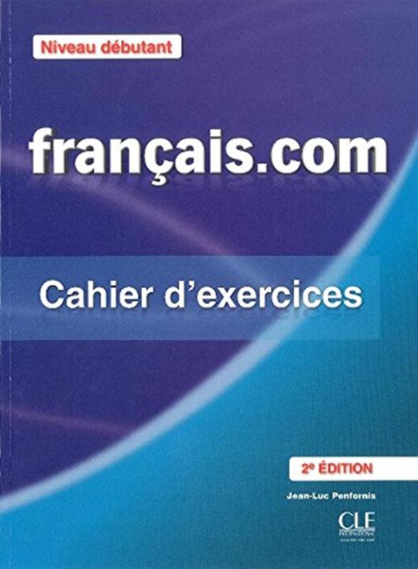 Français. Com - Niveau Débutant - Méthode De Français Professionnel Et Des - Cahier D'Exercices- 2ED-..