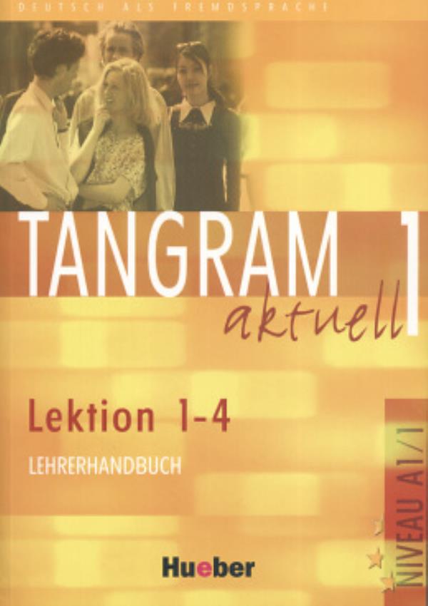 Tangram Aktuell 1 - Lektion 1-4 - Lehrerhandbuch-..