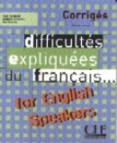 Difficultés Expliquées Du Français... For English Speakers - Corrigés-..