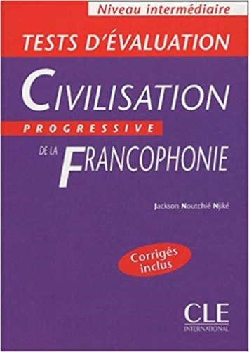 Tests D'Évaluation De La Civilisation Progressive De La Francophonie (Interméd) - Cahier D'Exercices-..