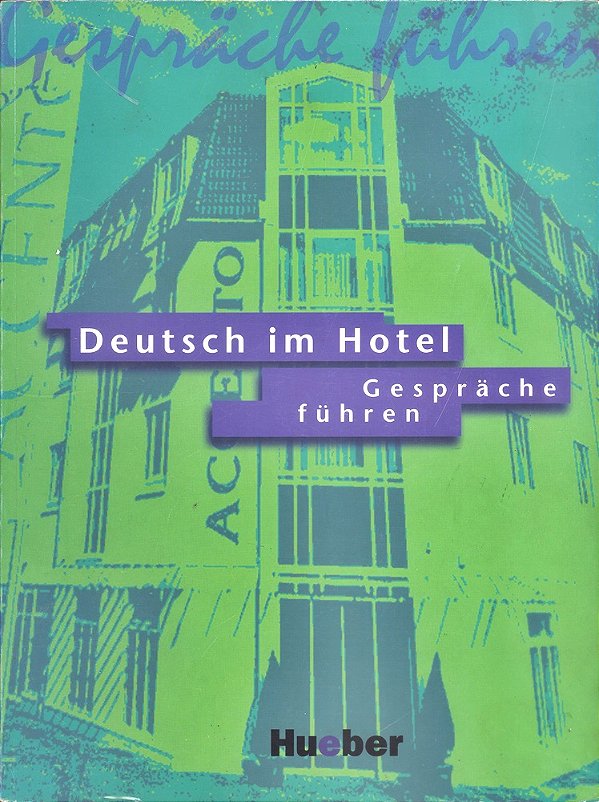 Deutsch Im Hotel - Gespräche Führen - Lehrbuch-..