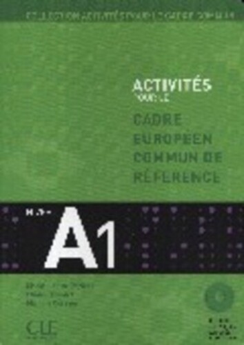 Activités Pour Le Cadre Européen Commun De Référence A1 - Livre + CD Audio Et Livret De Corrigés-..