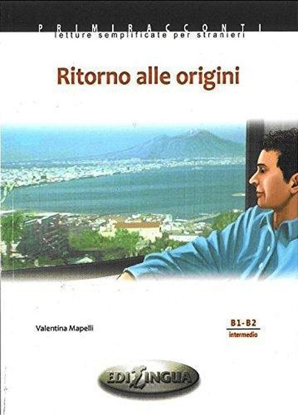 Ritorno Alle Origini - Primiracconti - Livello B1-B2-..