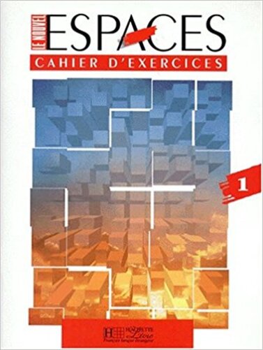 Le Nouvel Espaces 1 - Cahier D' Exercices-..