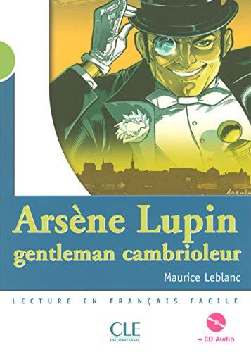 Arsène Lupin Gentleman Cambrioleur + CD Audio - Lectures Mise En Scène - Niveau 2-..