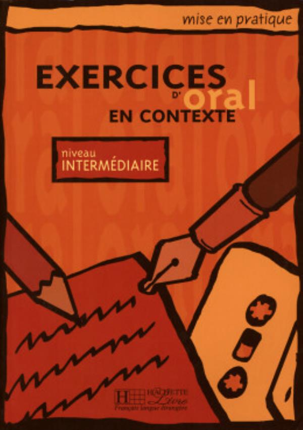 Exercices D'Oral En Contexte - Intermediaire - Livre De L'Eleve-..