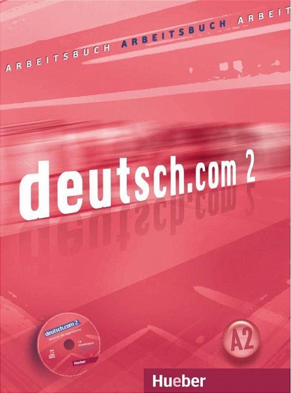 Deutsch. Com 2 - Arbeitsbuch Mit Audio-CD Zum Arbeitsbuch-..