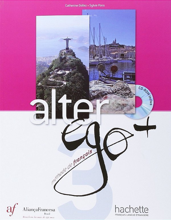 Alter Ego Plus 3 - Livre De L'Élève Avec CD-ROM - Edição Aliança Francesa-..