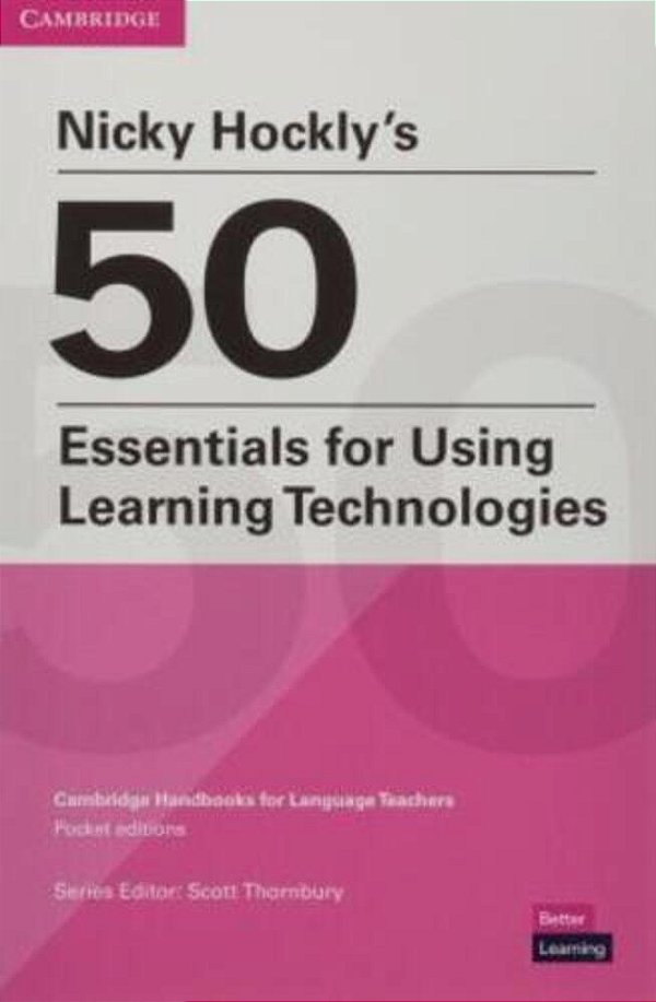 Nicky Hockly's 50 Essentials For Using Learning Technologies