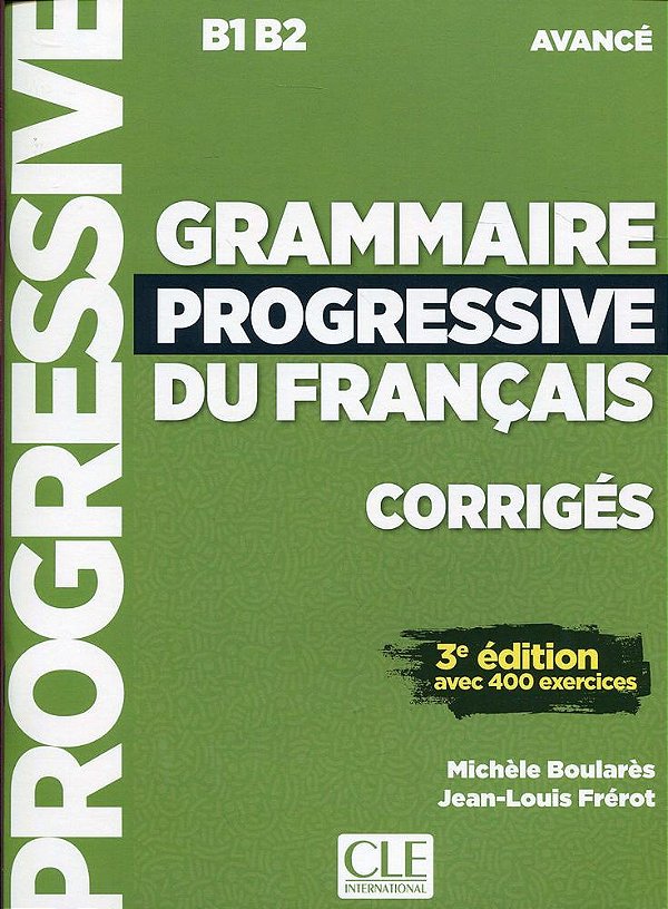 Grammaire Progressive Du Français Avance - Corrigés Avec Évaluation En Ligne Et Audio CD - 3ÈME Édition-..