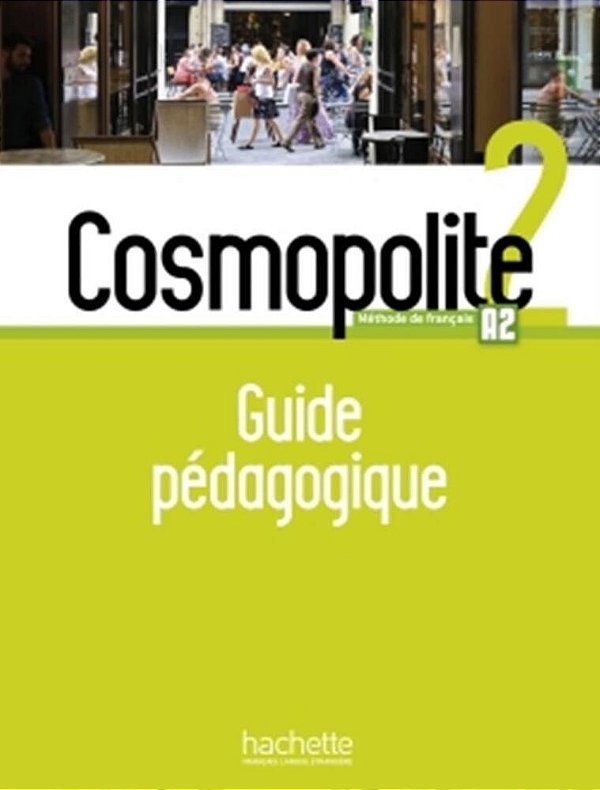 Cosmopolite 2 - Guide Pedagogique (A2)-..