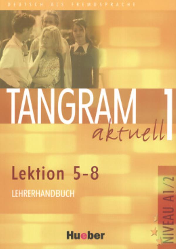 Tangram Aktuell 1 - Lektion 5-8 - Lehrerhandbuch-..