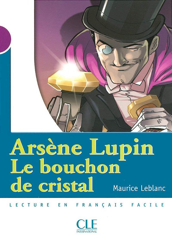Arsène Lupin Le Bouchon De Cristal - Lecture Cle En Français Facile - Niveau 1-..