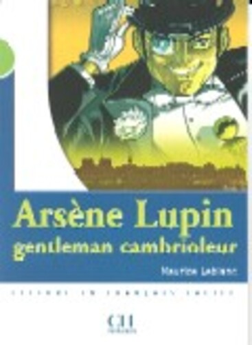 Arsène Lupin Gentleman Cambrioleur - Lectures Mise En Scène - Niveau 2-..
