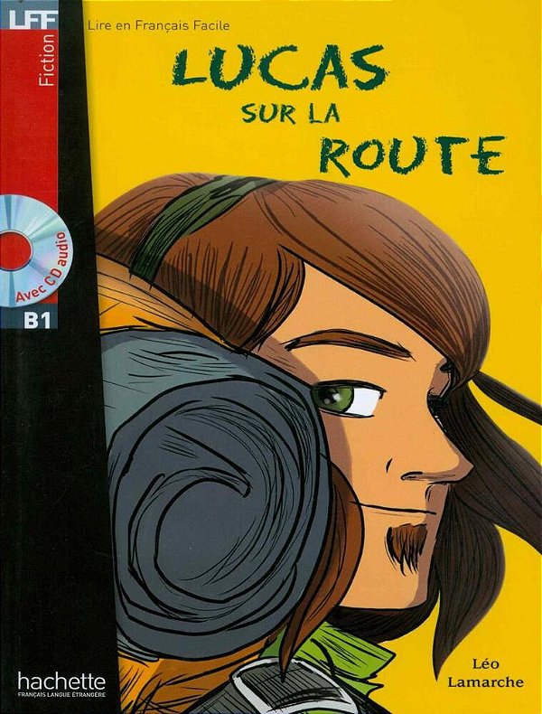 Lucas Sur La Route - Lire En Français Facile - Niveau B1 - Livre Avec CD Audio MP3-..