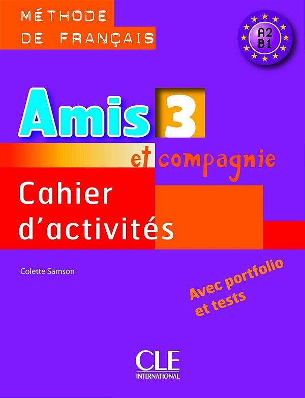 Amis Et Compagnie 3 - Cahier D' Activités-..