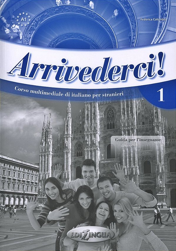 Arrivederci! 1 - Guida Per L'Insegnante-..