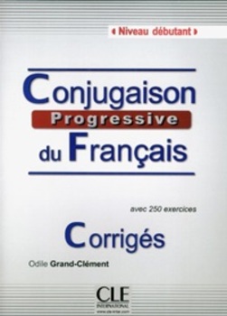 Conjugaison Progressive Du Français - Corrigés - Niveau Débutant-..