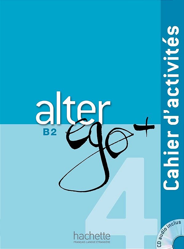 Alter Ego Plus 4 - Cahier D'Activités Avec CD Audio-..