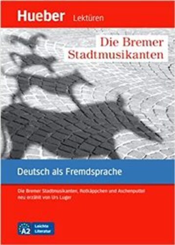 Die Bremer Stadtmusikanten - Hueber Lekturen-..