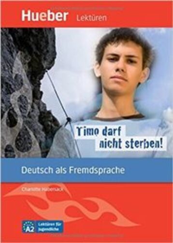 Timo Darf Nicht Sterben! - Hueber Lekturen-..
