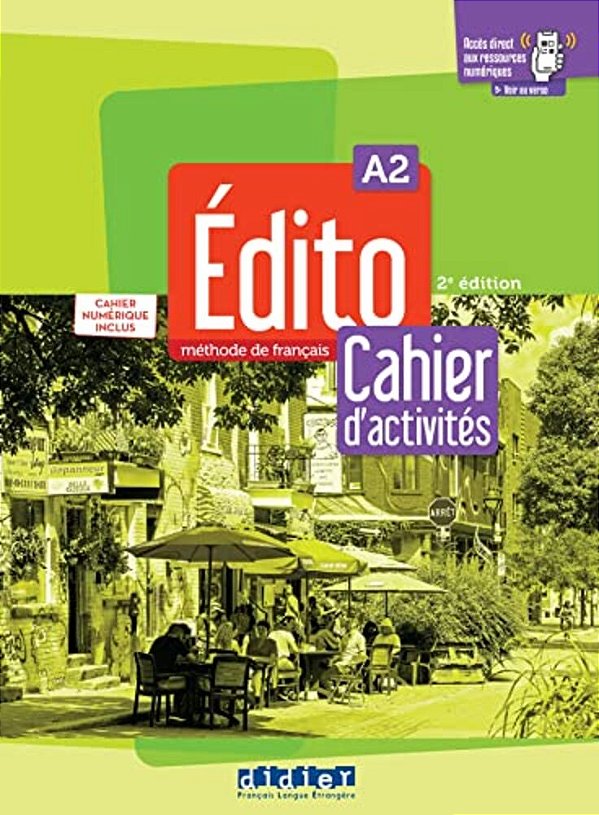 Edito A2 - Cahier + Cahier Numerique - 2EME Ed. -..