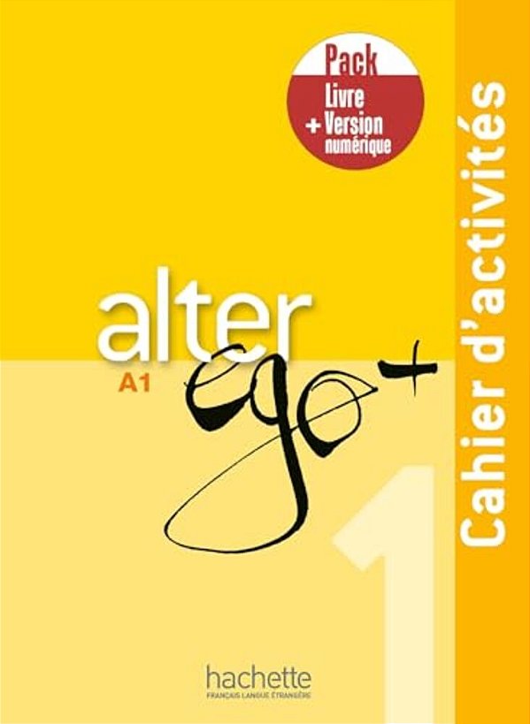 Alter Ego+ 1 - Pack Cahier + Version Numerique-..