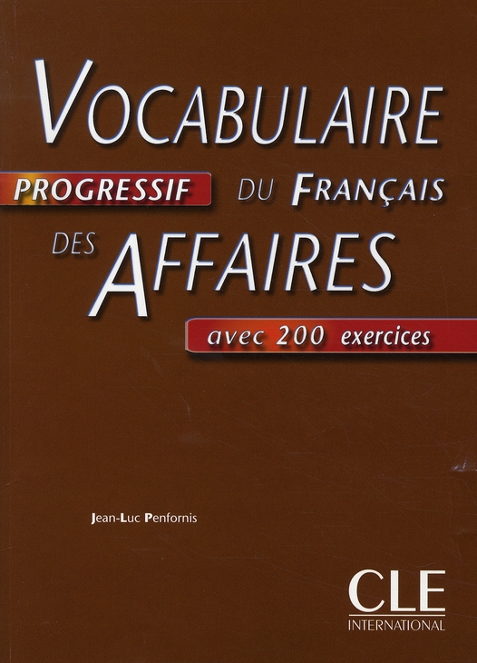 Vocabulaire Progressif Du Francais Des Affaires - Avec 200 Exercices-..