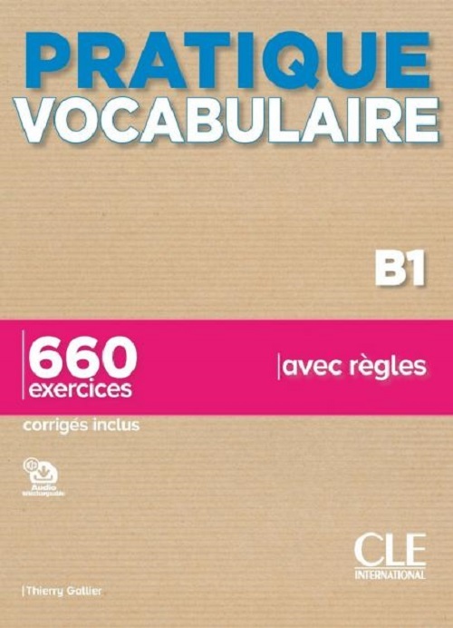 Pratique Vocabulaire B1 - Livre Avec Corrigés Et Audio En Ligne-..