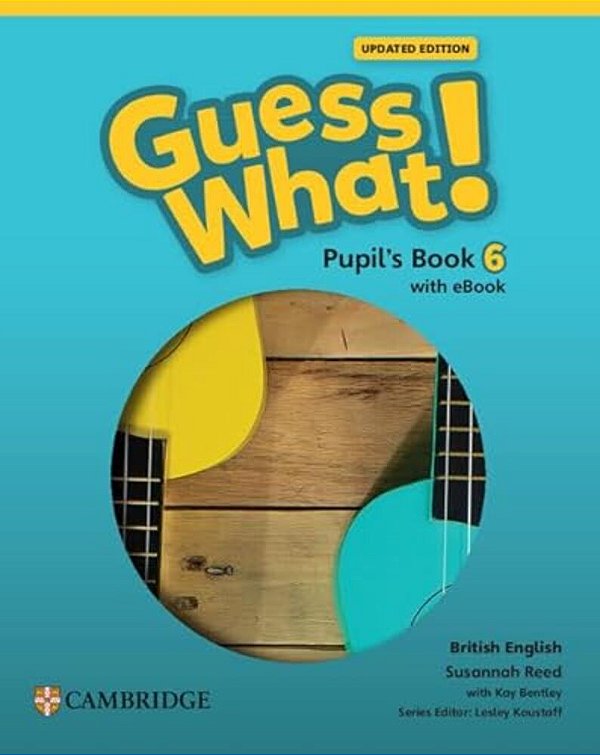 Guess What! British Edition 6 - Pupil's Book With Ebook Digital Pack - Updated Edition-..