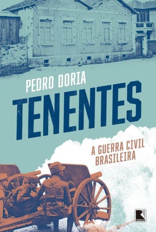 Tenentes: A Guerra Civil Brasileira A Guerra Civil Brasileira