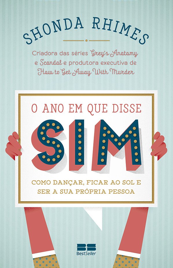 O Ano Em Que Disse Sim Como Dançar, Ficar Ao Sol E Ser A Sua Própria Pessoa