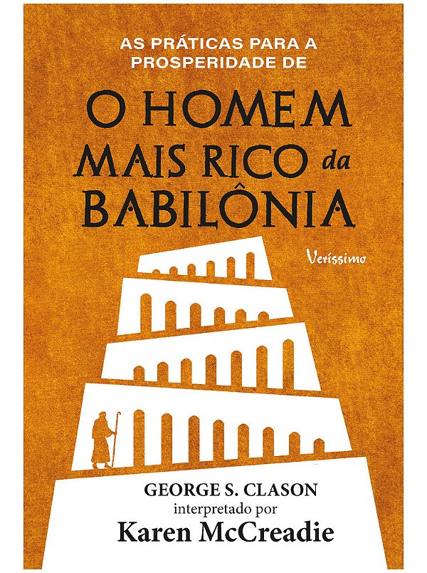As Práticas Para A Prosperidade De O Homem Mais Rico Da Babilônia De George S. Clason..-