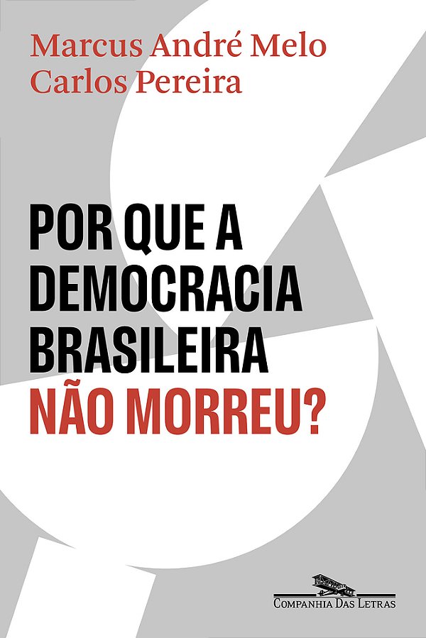 Por Que A Democracia Brasileira Não Morreu?